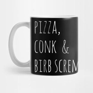 pizza, conk & birb screms Mug